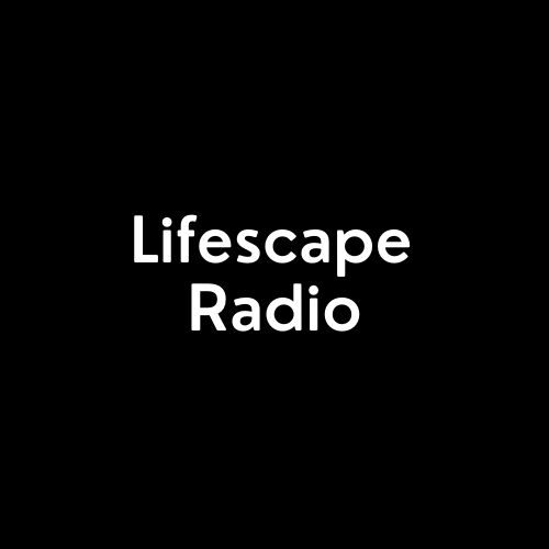 Lifescape Radio